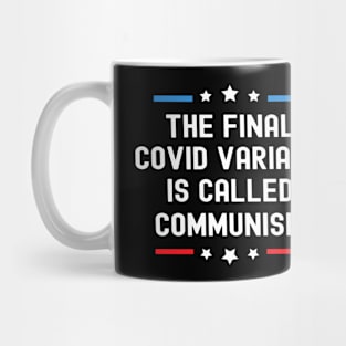 The Final Covid Variant Is Called Communism Funny Political Mug